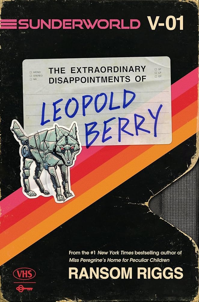 Sunderworld, Vol. I: The Extraordinary Disappointments of Leopold Berry (Sunderworld, 1) by Ransom Riggs - Hardcover