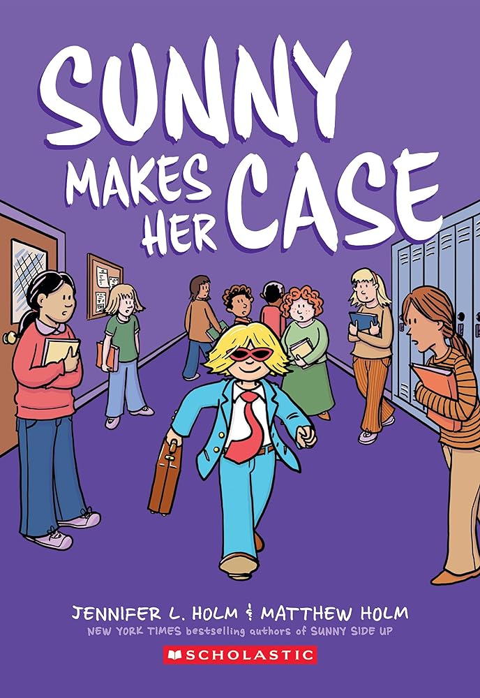 Sunny Makes Her Case: A Graphic Novel (Sunny #5) by Jennifer L Holm, Matthew Holm
