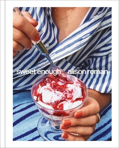 Sweet Enough: A Baking Book - Roman, Alison