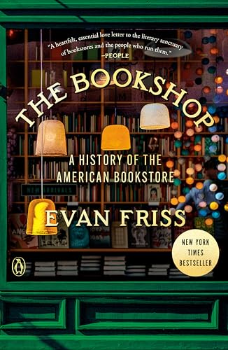 The Bookshop: A History of the American Bookstore by Evan Friss - Paperback