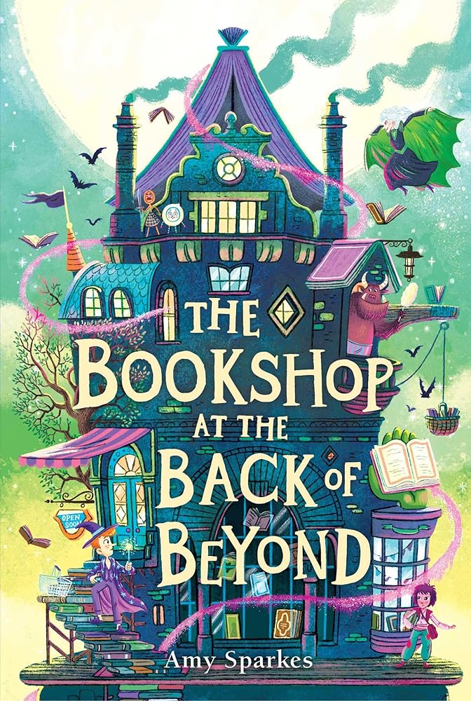The Bookshop at the Back of Beyond (3) (The House at the Edge of Magic) by Amy Sparkes