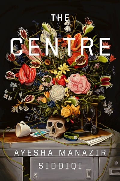 The Centre: A Novel - Manazir Siddiqi, Ayesha - Hardcover