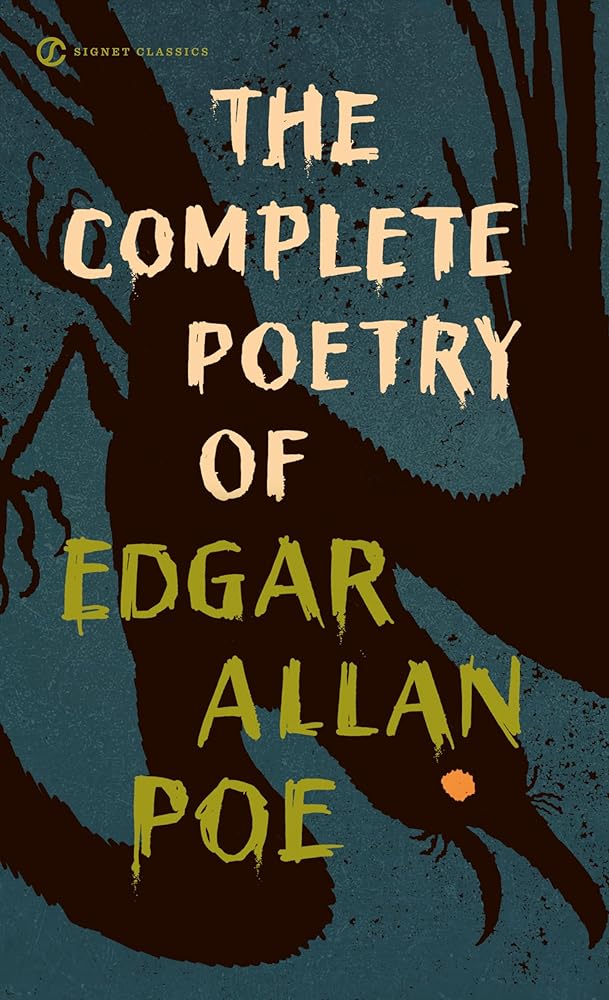 The Complete Poetry of Edgar Allan Poe (Signet Classics) by Edgar Allan Poe, Jay Parini, April Bernard
