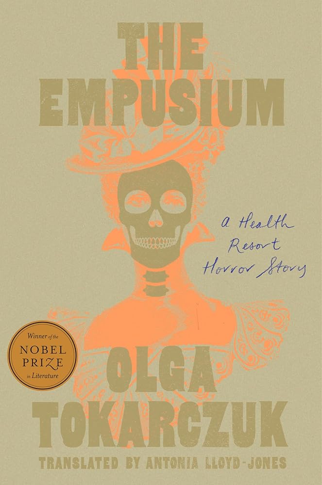 The Empusium: A Health Resort Horror Story by Olga Tokarczuk, Antonia Lloyd-Jones - Hardcover