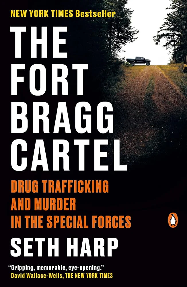 The Fort Bragg Cartel: Drug Trafficking and Murder in the Special Forces by Seth Harp - Paperback