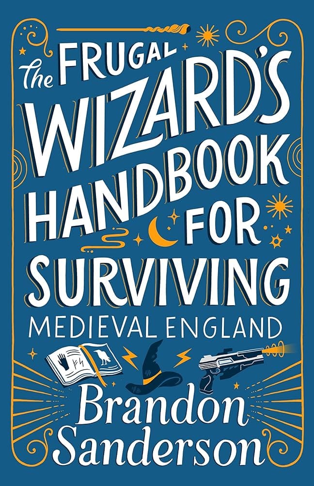 The Frugal Wizard's Handbook for Surviving Medieval England (Secret Projects) by Brandon Sanderson - Paperback