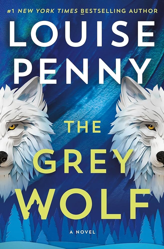 The Grey Wolf: A Novel (Chief Inspector Gamache Novel, 19) by Louise Penny - Hardcover