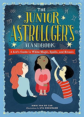 The Junior Astrologer's Handbook: A Kid's Guide to Astrological Signs, the Zodiac, and More (The Junior Handbook Series)