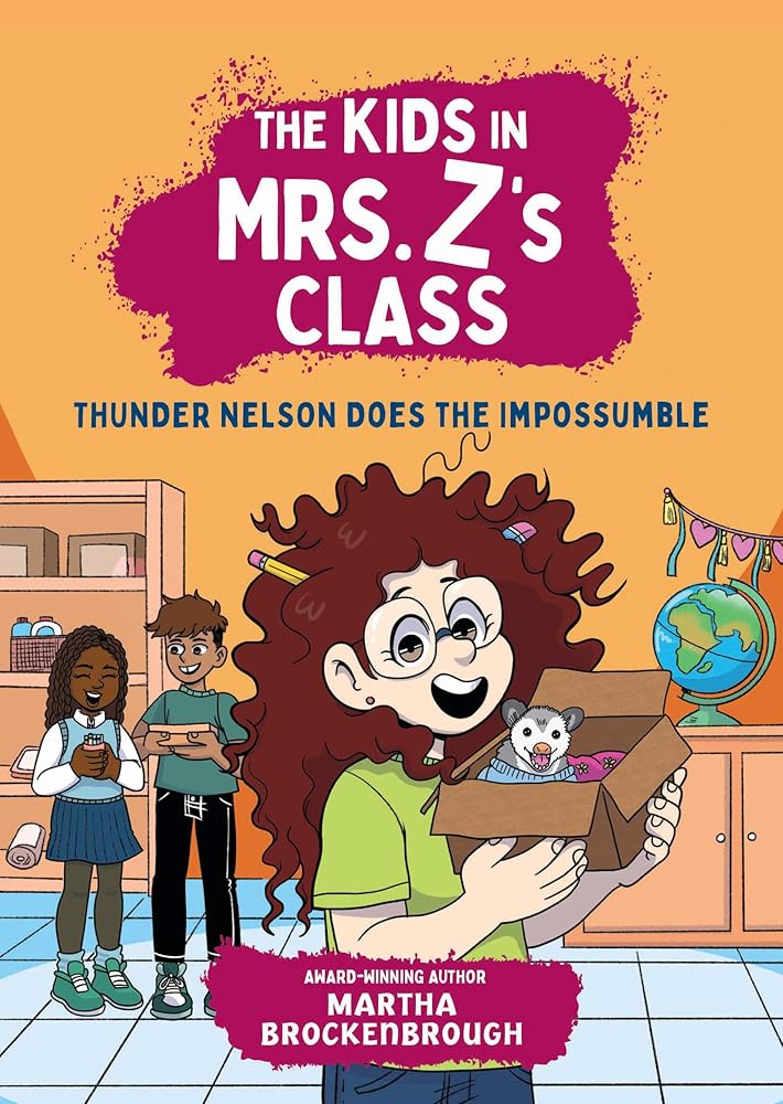 The Kids in Mrs. Z's Class: Thunder Nelson Does the Impossumble by Martha Brockenbrough, Kat Fajardo, Kate Messner