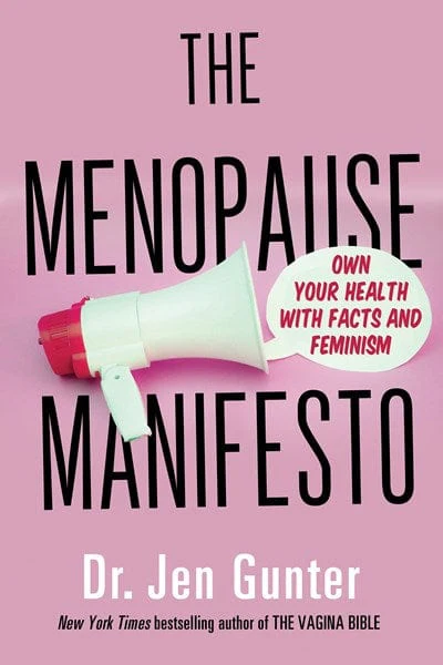 The Menopause Manifesto: Own Your Health with Facts and Feminism by Dr. Jen Gunter