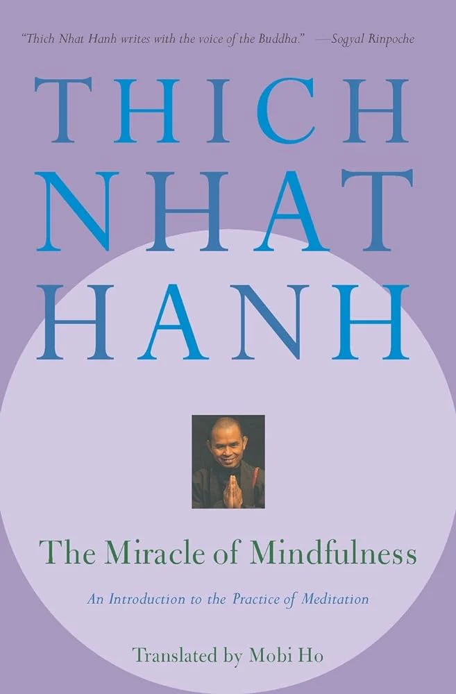 The Miracle of Mindfulness: An Introduction to the Practice of Meditation - Nhat Hanh, Thich - Paperback