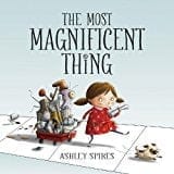 The Most Magnificent Thing - Hardcover
