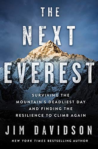 The Next Everest: Surviving the Mountain's Deadliest Day and Finding the Resilience to Climb Again - Hardcover