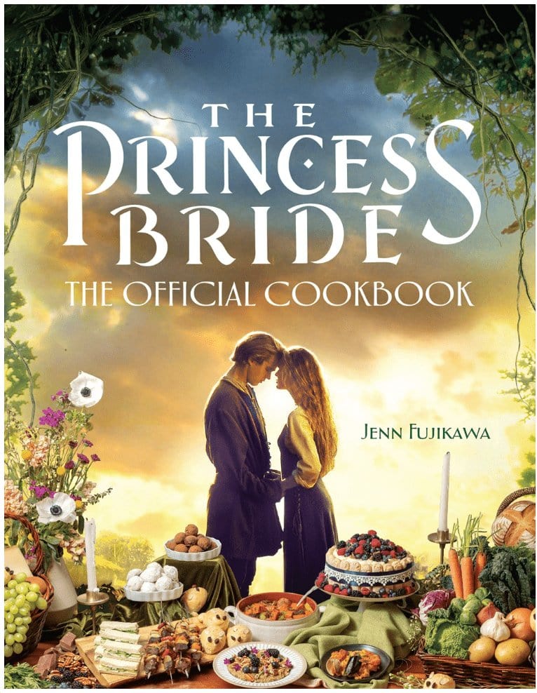 The Princess Bride: The Official Cookbook - Fujikawa, Jenn