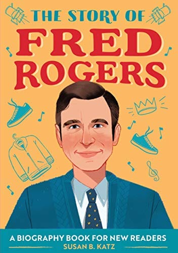 The Story of Fred Rogers: A Biography Book for New Readers (The Story Of: A Biography Series for New Readers) - Paperback