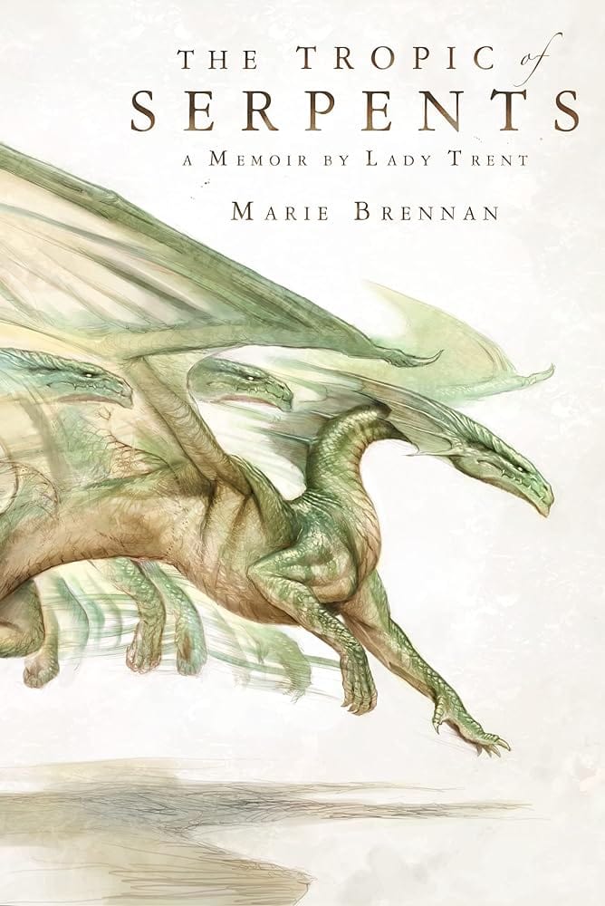 The Tropic of Serpents: A Memoir by Lady Trent (The Lady Trent Memoirs, 2) by Marie Brennan - Paperback