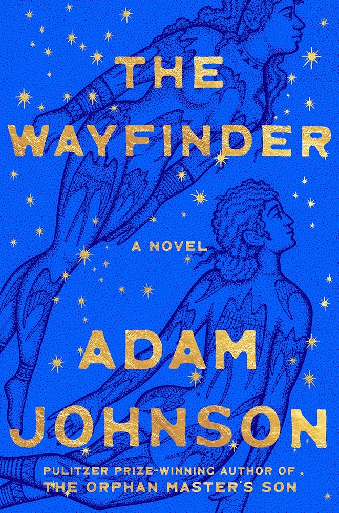 The Wayfinder: A Novel by Adam Johnson