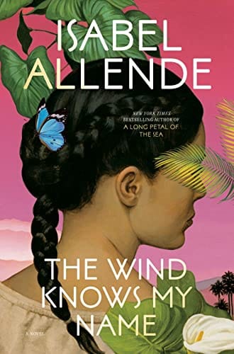 The Wind Knows My Name: A Novel - Allende, Isabel ; Riddle, Frances - Hardcover