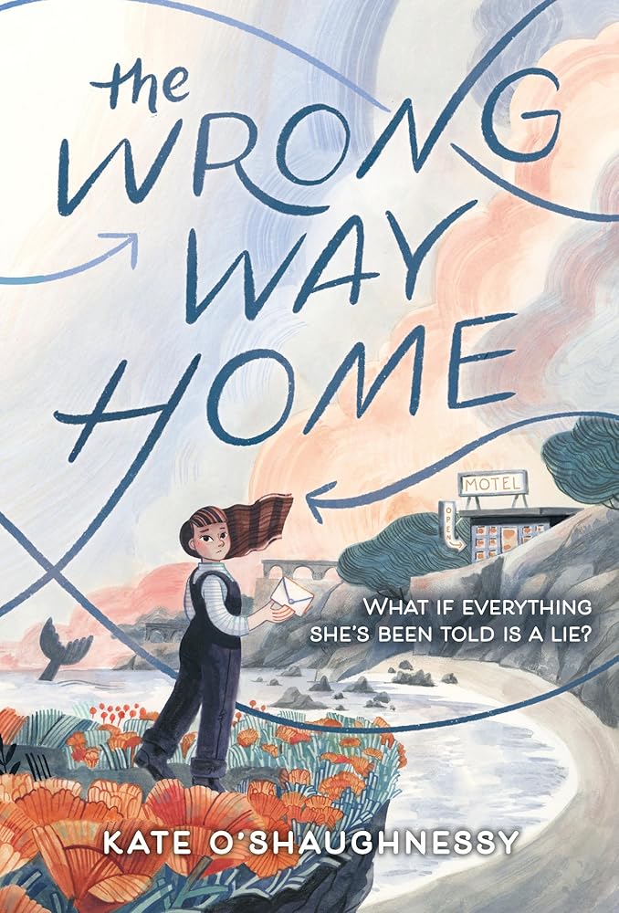 The Wrong Way Home: (Newbery Honor Award Winner) by Kate O'Shaughnessy