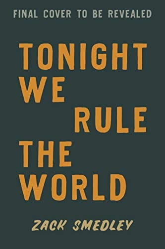 Tonight We Rule the World - Smedley, Zack - Hardcover