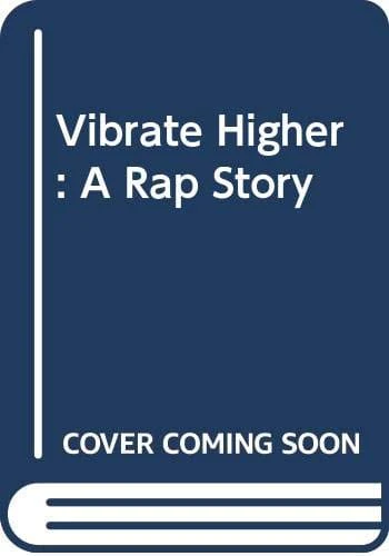 Vibrate Higher: A Rap Story - Hardcover