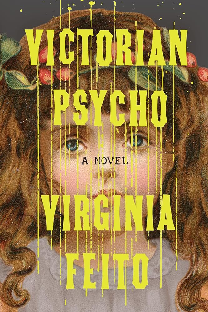 Victorian Psycho: A Novel by Virginia Feito
