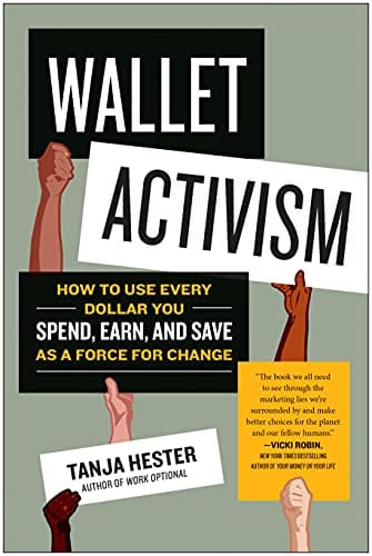 Wallet Activism: How to Use Every Dollar You Spend, Earn, and Save as a Force for Change - Paperback