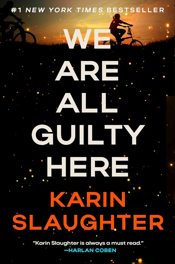 We Are All Guilty Here: A Chilling Psychological Thriller Where Secrets Lead to Deadly Consequences (A North Falls Thriller, 1) by Karin Slaughter