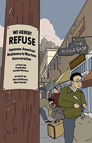 WE HEREBY REFUSE: Japanese American Resistance to Wartime Incarceration - Paperback