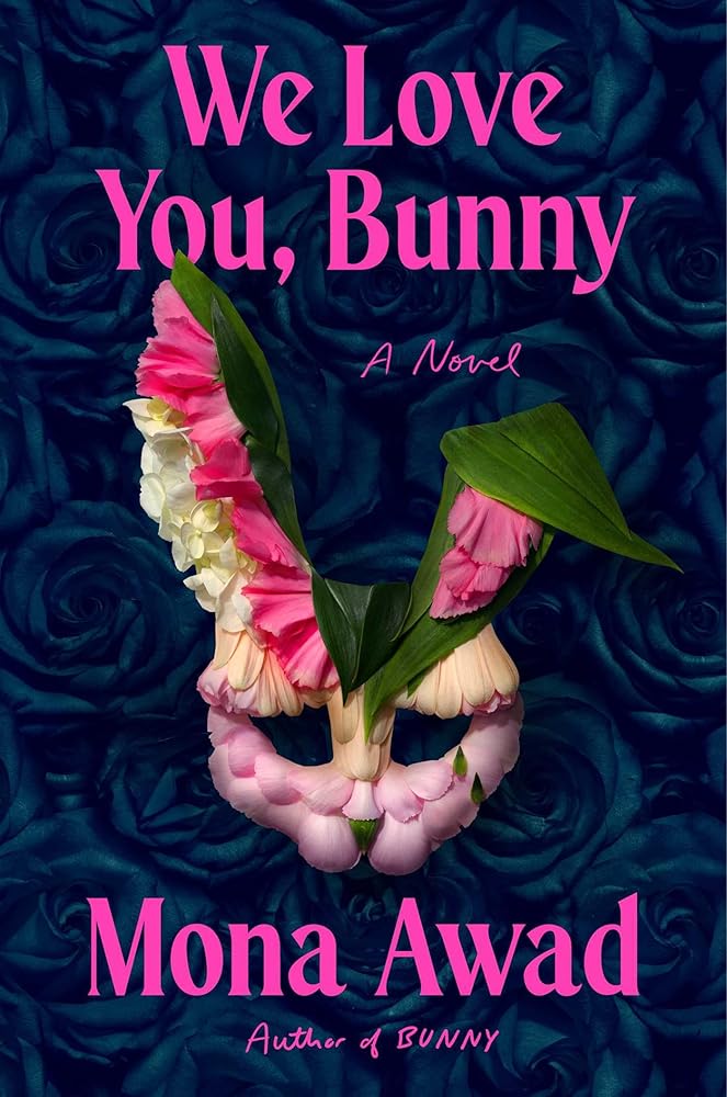 We Love You, Bunny by Mona Awad