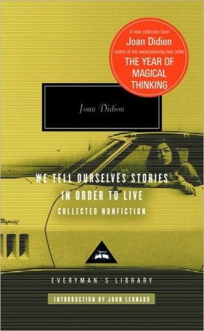 We Tell Ourselves Stories in Order to Live: Collected Nonfiction (Everyman's Library) - Hardcover