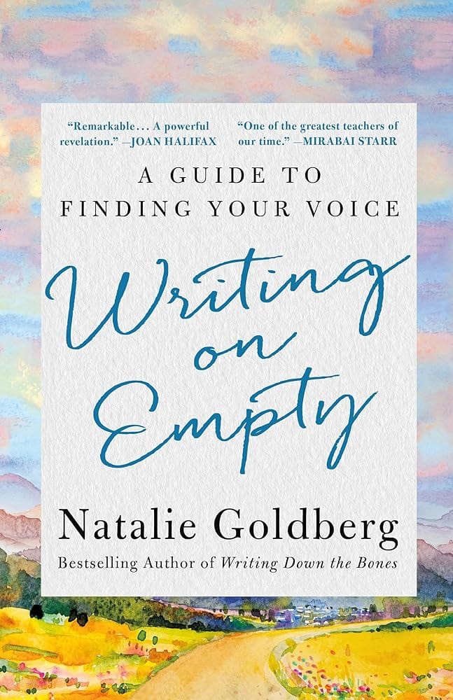 Writing on Empty: A Guide to Finding Your Voice by Natalie Goldberg - Hardcover