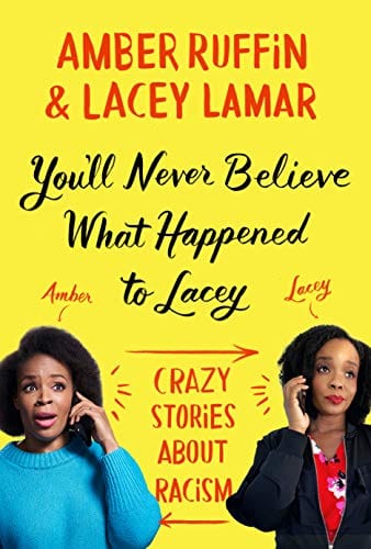 You'll Never Believe What Happened to Lacey: Crazy Stories about Racism - Hardcover