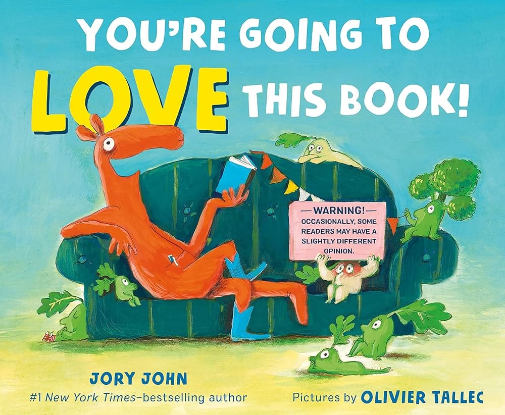 You're Going to Love This Book! by Jory John, Olivier Tallec